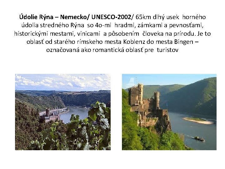 Údolie Rýna – Nemecko/ UNESCO-2002/ 65 km dlhý usek horného údolia stredného Rýna so