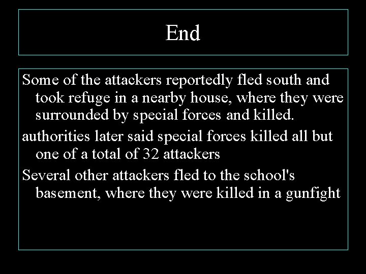End Some of the attackers reportedly fled south and took refuge in a nearby