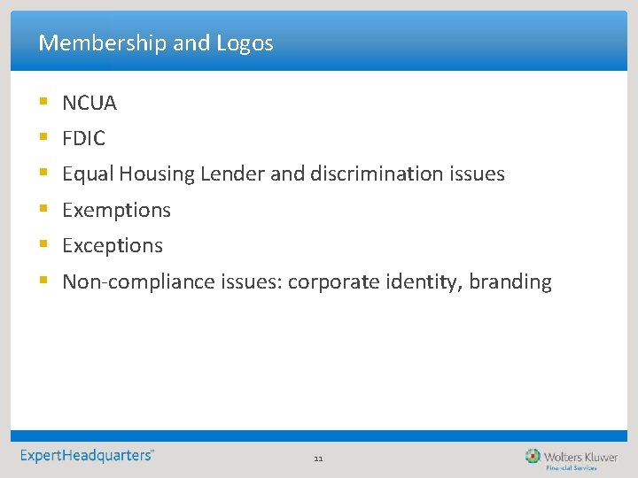 Membership and Logos § NCUA § FDIC § Equal Housing Lender and discrimination issues Membership and Logos § NCUA § FDIC § Equal Housing Lender and discrimination issues