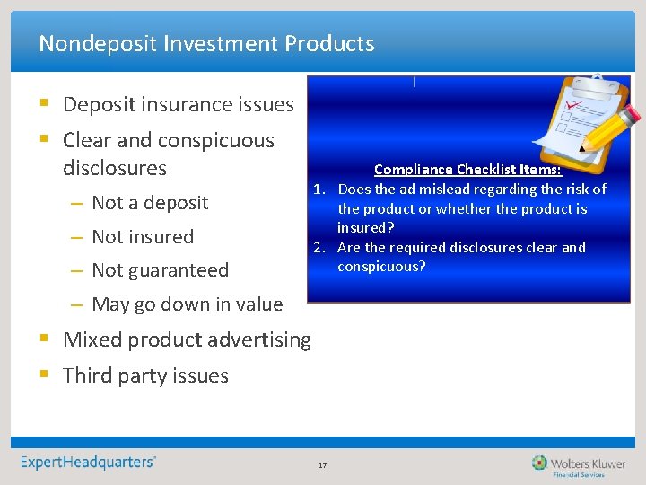 Nondeposit Investment Products § Deposit insurance issues § Clear and conspicuous disclosures – Not Nondeposit Investment Products § Deposit insurance issues § Clear and conspicuous disclosures – Not