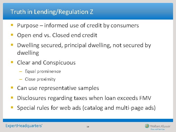Truth in Lending/Regulation Z § Purpose – informed use of credit by consumers § Truth in Lending/Regulation Z § Purpose – informed use of credit by consumers §