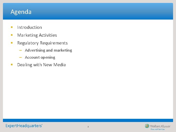 Agenda § Introduction § Marketing Activities § Regulatory Requirements – Advertising and marketing – Agenda § Introduction § Marketing Activities § Regulatory Requirements – Advertising and marketing –