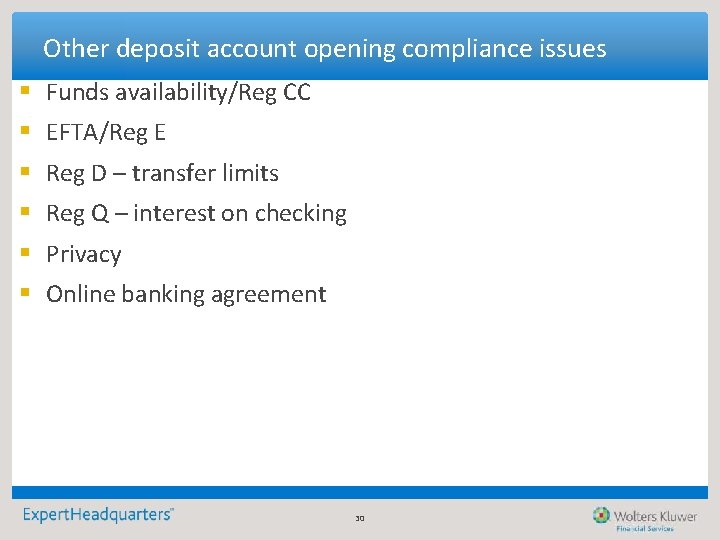Other deposit account opening compliance issues § Funds availability/Reg CC § EFTA/Reg E § Other deposit account opening compliance issues § Funds availability/Reg CC § EFTA/Reg E §