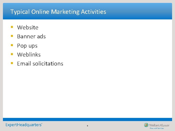 Typical Online Marketing Activities § § § Website Banner ads Pop ups Weblinks Email Typical Online Marketing Activities § § § Website Banner ads Pop ups Weblinks Email