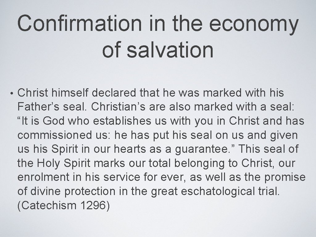 Confirmation in the economy of salvation • Christ himself declared that he was marked