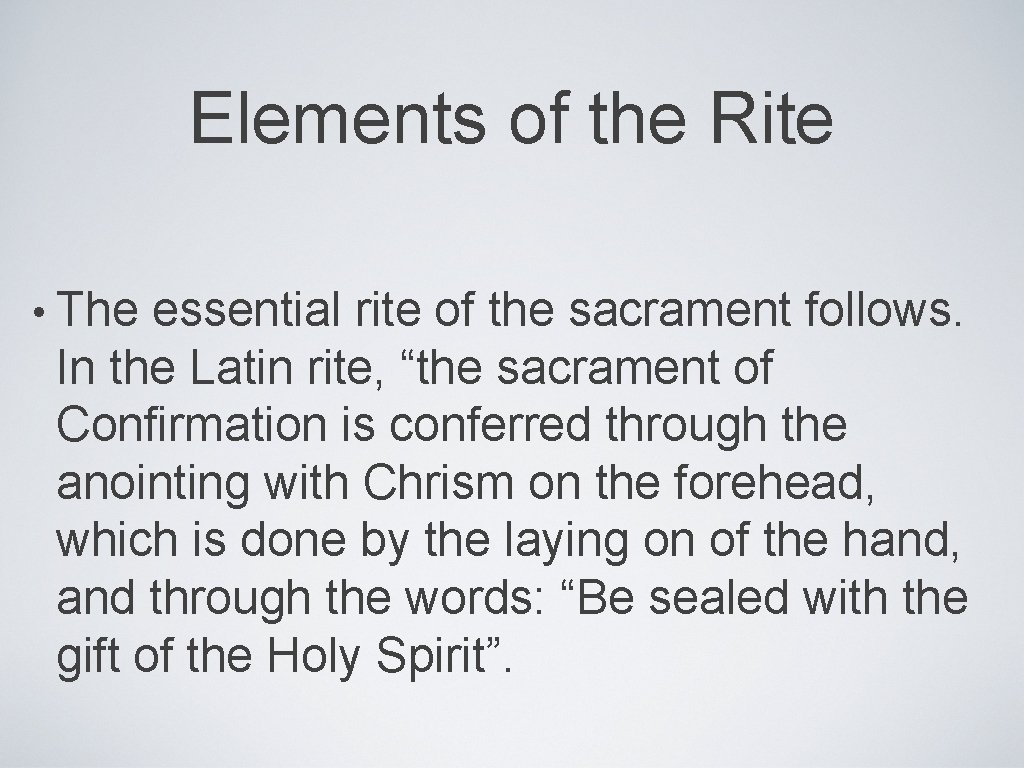 Elements of the Rite • The essential rite of the sacrament follows. In the