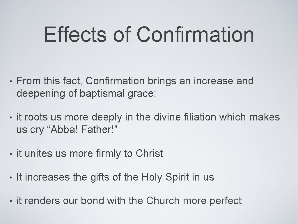 Effects of Confirmation • From this fact, Confirmation brings an increase and deepening of