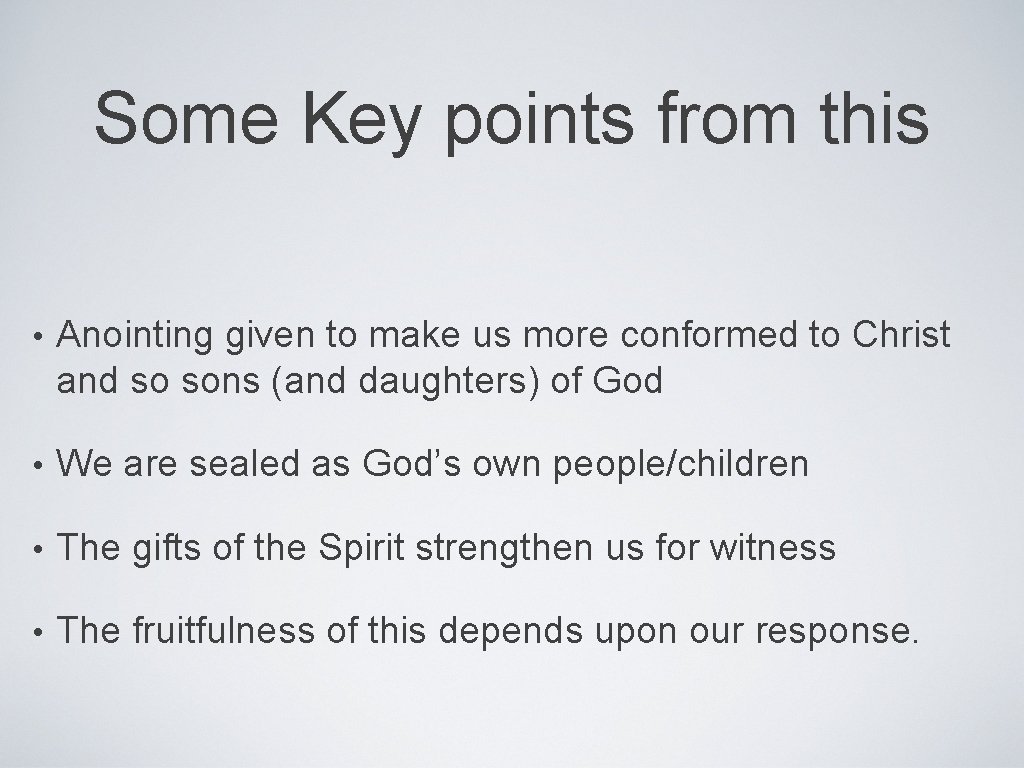 Some Key points from this • Anointing given to make us more conformed to