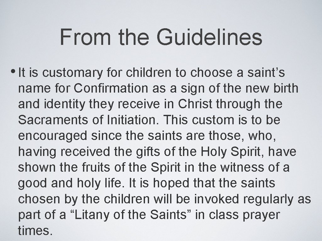 From the Guidelines • It is customary for children to choose a saint’s name