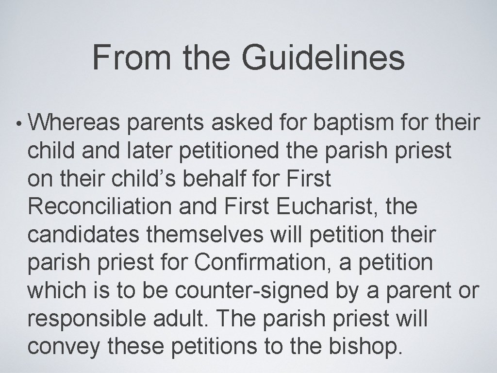 From the Guidelines • Whereas parents asked for baptism for their child and later