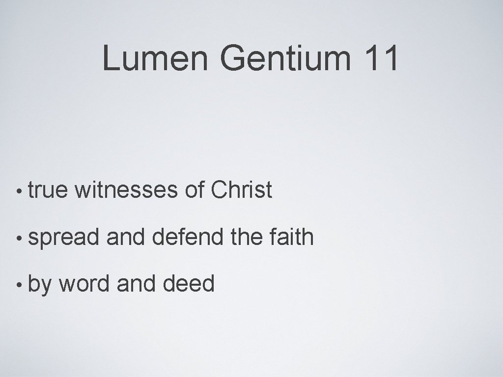 Lumen Gentium 11 • true witnesses of Christ • spread • by and defend