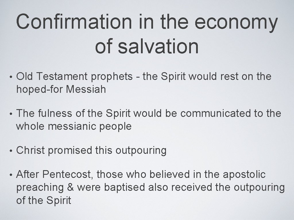 Confirmation in the economy of salvation • Old Testament prophets - the Spirit would