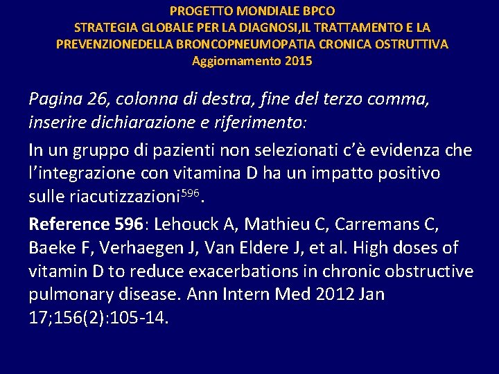 PROGETTO MONDIALE BPCO STRATEGIA GLOBALE PER LA DIAGNOSI, IL TRATTAMENTO E LA PREVENZIONEDELLA BRONCOPNEUMOPATIA