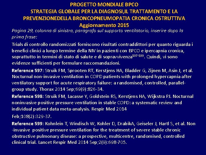 PROGETTO MONDIALE BPCO STRATEGIA GLOBALE PER LA DIAGNOSI, IL TRATTAMENTO E LA PREVENZIONEDELLA BRONCOPNEUMOPATIA