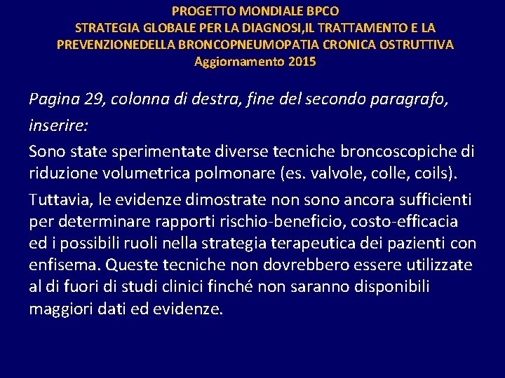 PROGETTO MONDIALE BPCO STRATEGIA GLOBALE PER LA DIAGNOSI, IL TRATTAMENTO E LA PREVENZIONEDELLA BRONCOPNEUMOPATIA