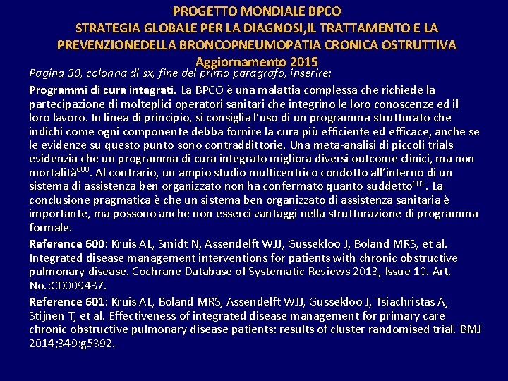PROGETTO MONDIALE BPCO STRATEGIA GLOBALE PER LA DIAGNOSI, IL TRATTAMENTO E LA PREVENZIONEDELLA BRONCOPNEUMOPATIA
