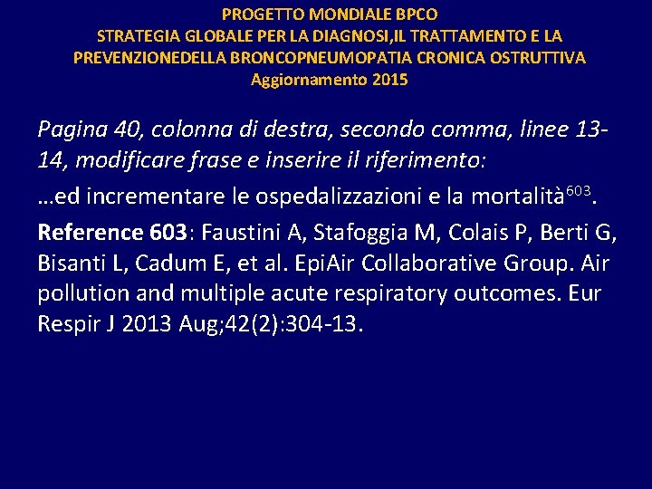 PROGETTO MONDIALE BPCO STRATEGIA GLOBALE PER LA DIAGNOSI, IL TRATTAMENTO E LA PREVENZIONEDELLA BRONCOPNEUMOPATIA