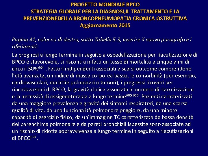 PROGETTO MONDIALE BPCO STRATEGIA GLOBALE PER LA DIAGNOSI, IL TRATTAMENTO E LA PREVENZIONEDELLA BRONCOPNEUMOPATIA