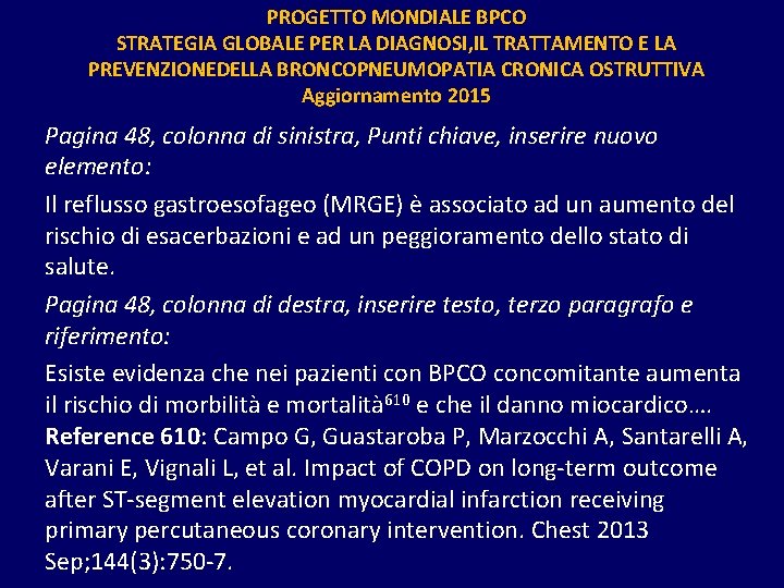 PROGETTO MONDIALE BPCO STRATEGIA GLOBALE PER LA DIAGNOSI, IL TRATTAMENTO E LA PREVENZIONEDELLA BRONCOPNEUMOPATIA