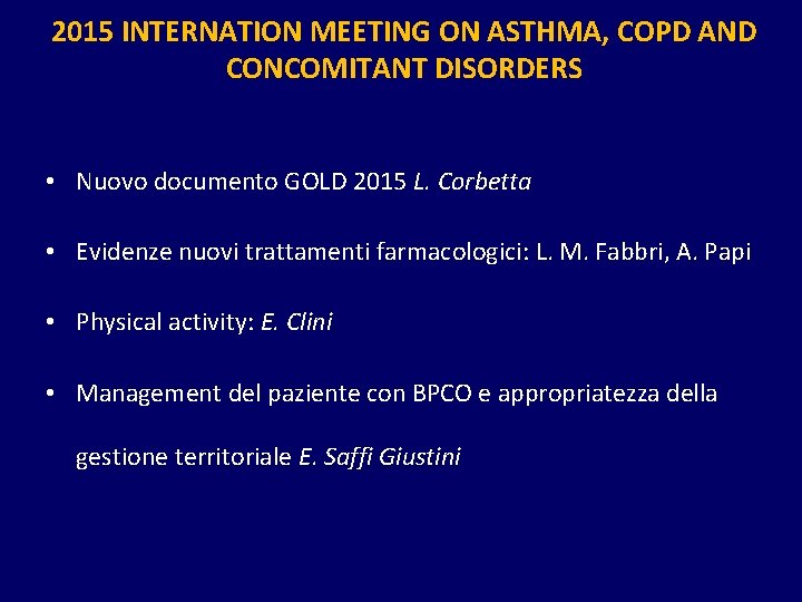 2015 INTERNATION MEETING ON ASTHMA, COPD AND CONCOMITANT DISORDERS • Nuovo documento GOLD 2015