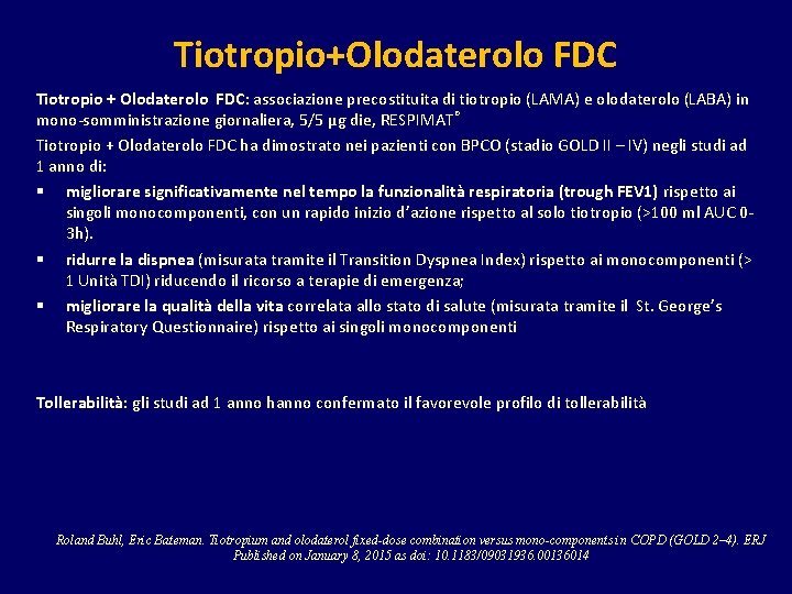 Tiotropio+Olodaterolo FDC Tiotropio + Olodaterolo FDC: associazione precostituita di tiotropio (LAMA) e olodaterolo (LABA)