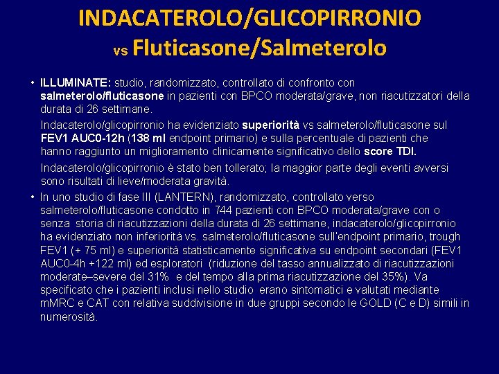 INDACATEROLO/GLICOPIRRONIO vs Fluticasone/Salmeterolo • ILLUMINATE: studio, randomizzato, controllato di confronto con salmeterolo/fluticasone in pazienti