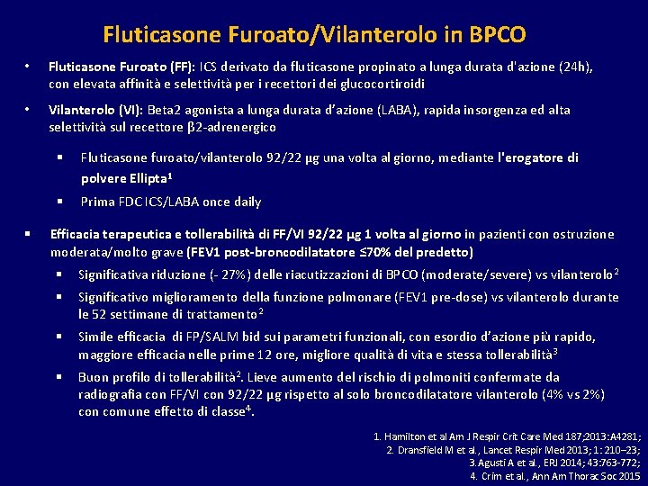 Fluticasone Furoato/Vilanterolo in BPCO • Fluticasone Furoato (FF): ICS derivato da fluticasone propinato a