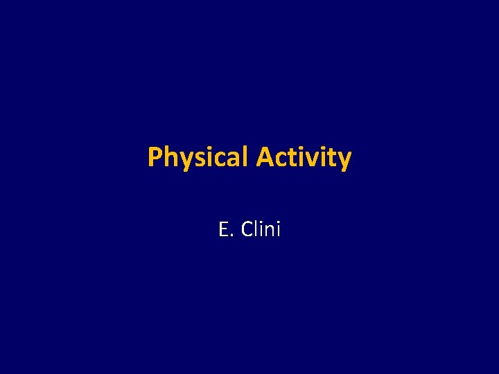 Physical Activity E. Clini 