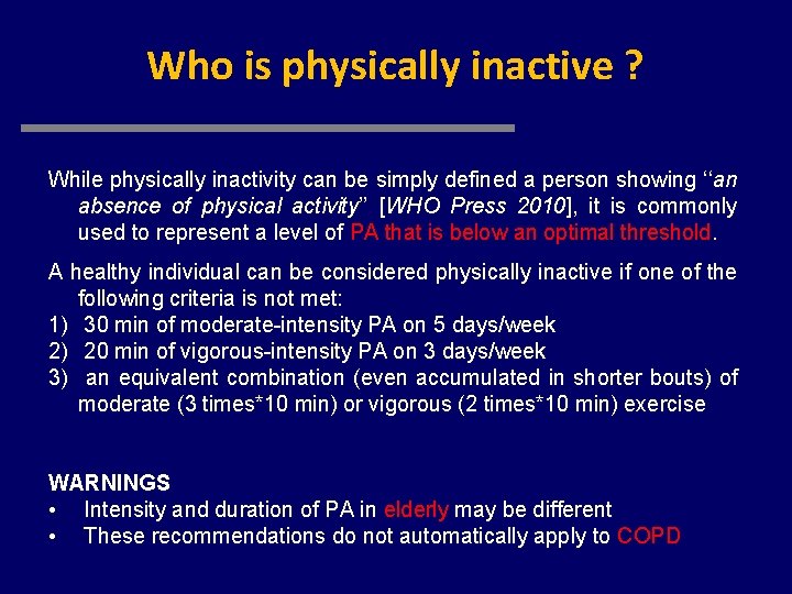 Who is physically inactive ? While physically inactivity can be simply defined a person