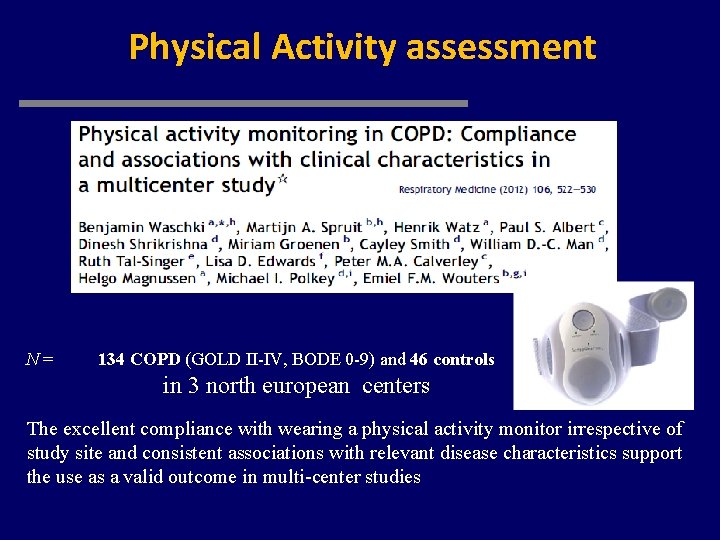 Physical Activity assessment N= 134 COPD (GOLD II-IV, BODE 0 -9) and 46 controls