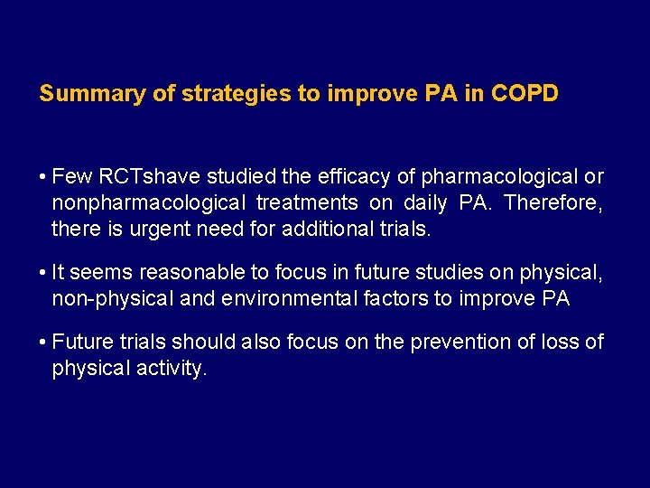 Summary of strategies to improve PA in COPD • Few RCTshave studied the efficacy