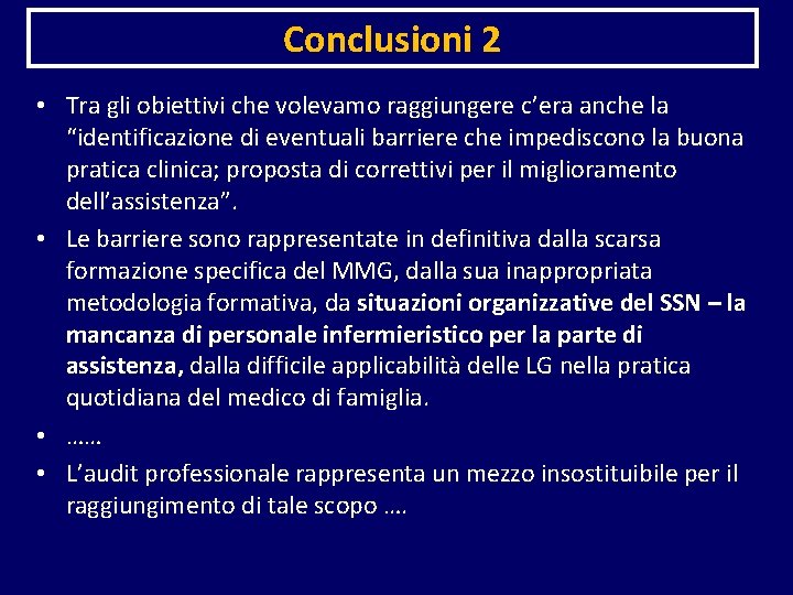 Conclusioni 2 • Tra gli obiettivi che volevamo raggiungere c’era anche la “identificazione di