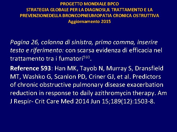 PROGETTO MONDIALE BPCO STRATEGIA GLOBALE PER LA DIAGNOSI, IL TRATTAMENTO E LA PREVENZIONEDELLA BRONCOPNEUMOPATIA