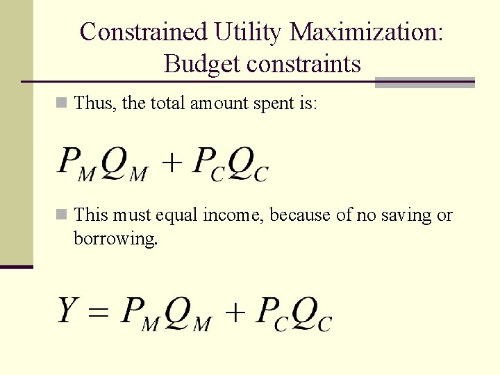 Constrained Utility Maximization: Budget constraints n Thus, the total amount spent is: n This