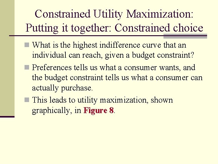 Constrained Utility Maximization: Putting it together: Constrained choice n What is the highest indifference