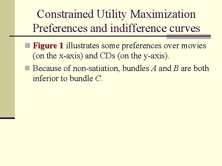 Constrained Utility Maximization Preferences and indifference curves n Figure 1 illustrates some preferences over