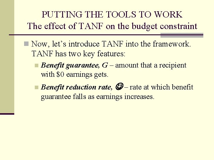 PUTTING THE TOOLS TO WORK The effect of TANF on the budget constraint n