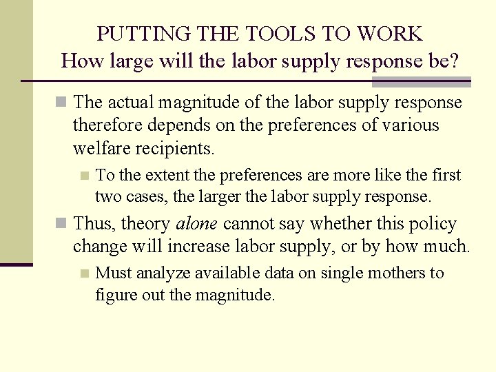 PUTTING THE TOOLS TO WORK How large will the labor supply response be? n