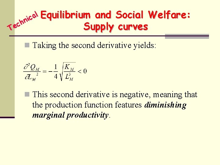 l Equilibrium and Social Welfare: a c ni h c e Supply curves T