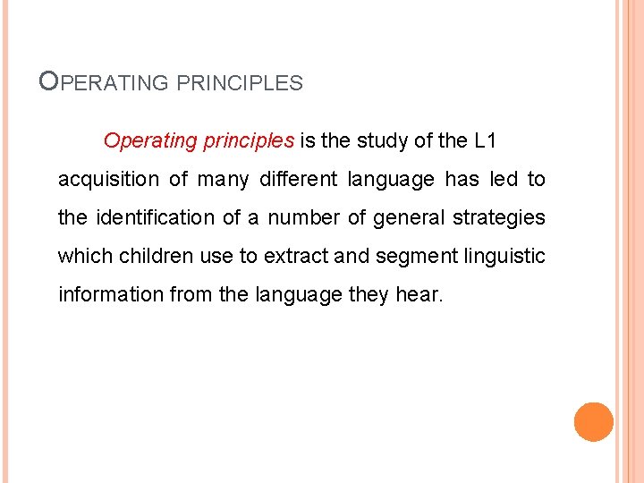 OPERATING PRINCIPLES Operating principles is the study of the L 1 acquisition of many