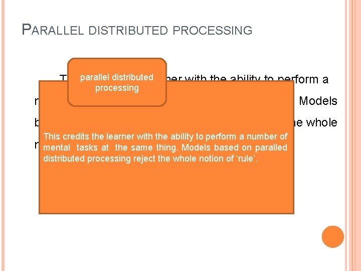 PARALLEL DISTRIBUTED PROCESSING parallel distributed This credits the learner with the ability to perform