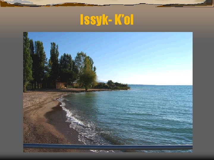 Issyk- K’ol 