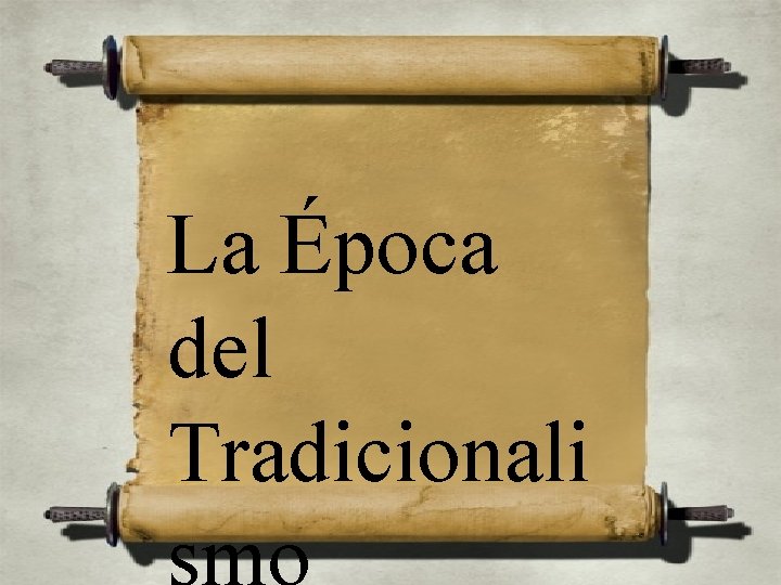 La Época del Tradicionali 