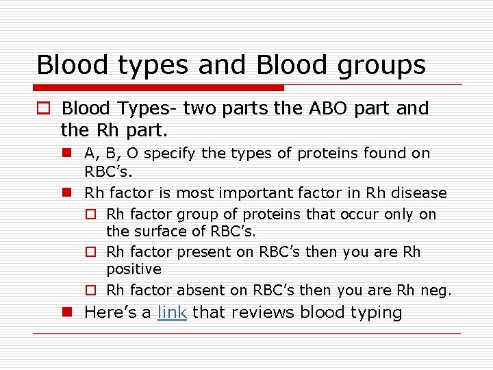 Blood types and Blood groups o Blood Types- two parts the ABO part and