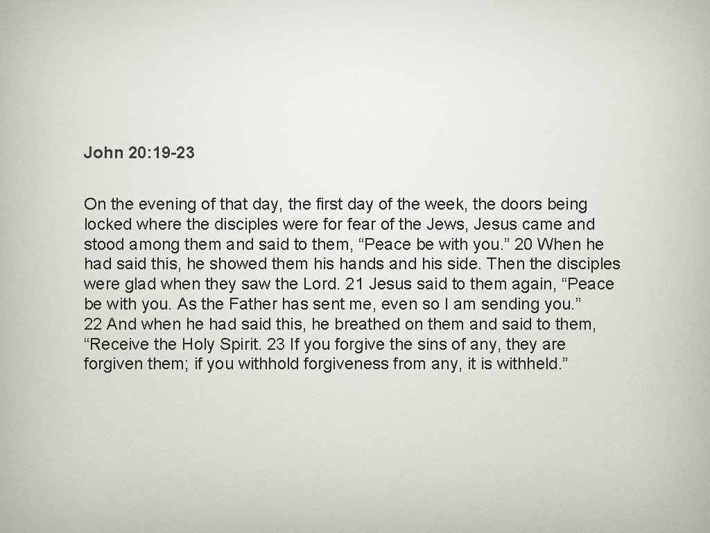 John 20: 19 -23 On the evening of that day, the first day of