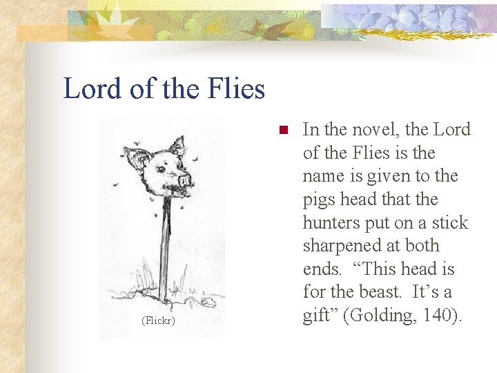 Lord of the Flies n (Flickr) In the novel, the Lord of the Flies