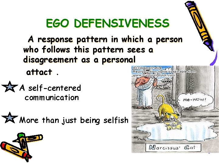 EGO DEFENSIVENESS A response pattern in which a person who follows this pattern sees