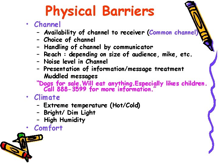 Physical Barriers • Channel – – – Availability of channel to receiver (Common channel)