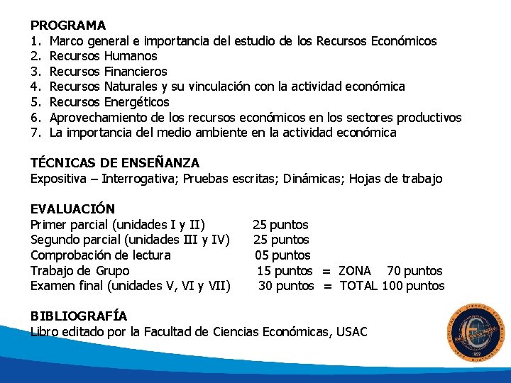 PROGRAMA 1. Marco general e importancia del estudio de los Recursos Económicos 2. Recursos