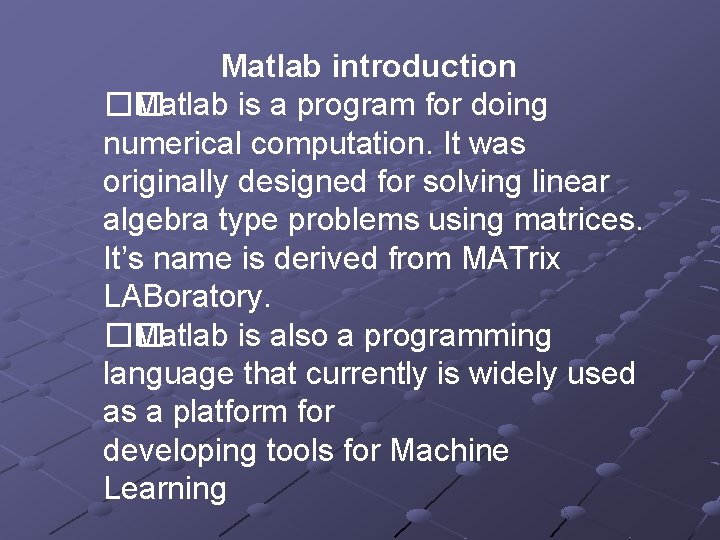 Matlab introduction �� Matlab is a program for doing numerical computation. It was originally